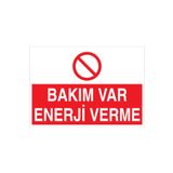 Bakım Var Enerji Verme Uyarı Tabelası - 50x70 Foreks - E44