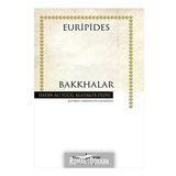Bakkhalar - Hasan Ali Yücel Klasikleri