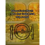 Balance You're Plate!!!: A 90-day, 250-page meal prep and nutrition journal designed to simplify healthy living. Plan meals, track macros, organize grocery lists, and reflect on progress — all in one