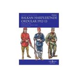 BALKAN HARPLERI'NDE ORDULAR 1912-13 - PHILIP S. JOWETT