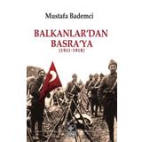 Balkanlar'dan Basra'ya - Mustafa Bademci