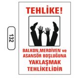 Balkon Merdiven Asansör Boşluğuna Yaklaşma Uyarı Ikaz Levhası