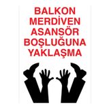 Balkon Merdiven Asansör Boşluğuna Yaklaşma Uyarı Tabelası - 70x100 Foreks - EKDT21