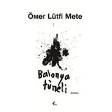 BALONYA TÜNELİ - ÖMER LÜTFİ METE