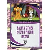 Baloya Gitmek İsteyen Pirenin Masalı - Dorlion Yayınevi