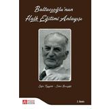 Baltacıoğlunun Halk Eğitimi Anlayışı - Pegem Akademi Yayıncılık