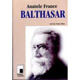 BALTHASAR - AANATOLE FRANCE