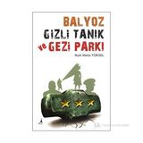 BALYOZ, GIZLI TANIK VE GEZI PARKI - NUH METE YÜKSEL