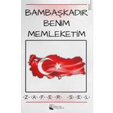 Bambaşkadır Benim Memleketim - Zafer Sel - Karina Yayınevi