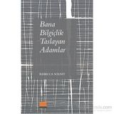 Bana Bilgiçlik Taslayan Adamlar - Rebecca Solnit