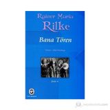 BANA TÖREN - RAINER MARIA RILKE