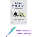 Bana Yaklaşma! + Renkli Fosforlu Kalem - Hayır
