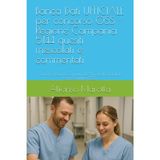 Banca Dati UFFICIALE per concorso OSS - 5144 quesiti a risposta multipla svolti e commentati: Concorso Regione Campania:1274 posti di Operatore Socio Sanitario (OSS)