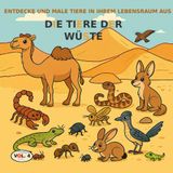 BAND 4: Die Wüstentiere – BASIC-Version: Malbuch für Kinder von 3 bis 5 Jahren – BASIC-Version (Bilder in Schwarz-Weiß) (Entdecke und male Tiere in ihrem Lebensraum, Band 7)