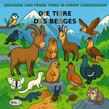 BAND 7: Die Tiere der Berge – PREMIUM-Version: Malbuch für Kinder von 3 bis 5 Jahren – PREMIUM-Version (farbige Bilder) (Entdecke und male Tiere in ihrem Lebensraum, Band 14)