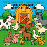 BAND 8: Die Tiere auf dem Bauernhof BASIC-Version: Malbuch für Kinder von 3 bis 5 Jahren – BASIC-Version (schwarz-weiße Bilder) (Entdecke und male Tiere in ihrem Lebensraum, Band 15)