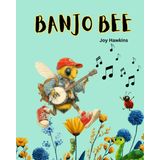 Banjo Bee: How one unique, musical bee couldn’t buzzz, but saved the Queen’s garden with his tunes. Includes Bee-utiful Pollination Facts, Beeswax Facts and Bee Giggles and Wiggles!! Ages 2-8
