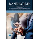 Bankacılık: Bankacılık Kavramları Geçmiş Bankacılık Uygulamaları (Kanunlar) Bankacılığın Tarihi 5411 Sayılı Bankacılık Kanunu Çerçevesinde Banka Hukuku (Güncel)