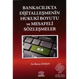 Bankacılıkta Dijitalleşmenin Hukuki Boyutu ve Mesafeli Sözleşmeler - Berna Avdan
