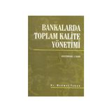 Bankalarda Toplam Kalite Yönetimi - Mehmet Takan