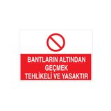 Bantların Altından Geçmek... Uyarı Tabelası - 20x30 Alüminyum Kompozit Panel - KBK6