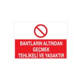 Bantların Altından Geçmek... Uyarı Tabelası - 70x100 Alüminyum Kompozit Panel - KBK6