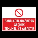 Bantların Arasında Tehlikeli Yasaktır 70 x 100 cm