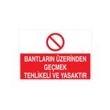 Bantların Üzerinden Geçmek... Uyarı Tabelası - 50x70 Alüminyum Kompozit Panel - KBK7