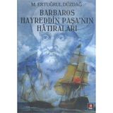 BARBAROS HAYREDDIN PAŞA'NIN HATIRALARI - ERTUĞRUL DÜZDAĞ