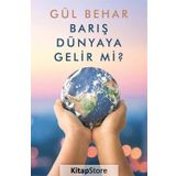 Barış Dünyaya Gelir Mi?- Gül Behar