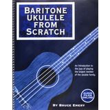 Baritone Ukulele from Scratch