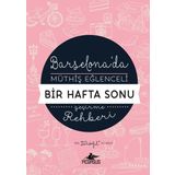 Barselona'da Müthiş Eğlenceli Bir Hafta Sonu Geçirme Rehberi - Mr Wonderful