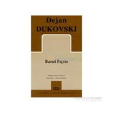 BARUT FIÇISI - DEJAN DUKOVSKI