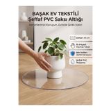 Başak Ev Tekstili 6'lı Paket Kalın Şeffaf Pvc Saksı Altlığı Ve Yüzey Koruyucu Mat - 35 cm Yuvarlak