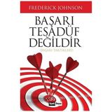 Başarı Tesadüf Değildir - Frederick Johnson