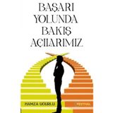 Başarı Yolunda Bakış Açılarımız - Hamza Uğurlu
