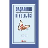 Başarının Biyolojisi - Ahmet Kara