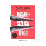 Başarısızlığa Övgü - Şafak Altun