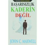 Başarısızlık Kaderin Değil - John C. Maxwell