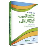BASES DA TERAPIA NUTRICIONAL ENTERAL E PARENTERAL