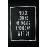 Basic Notizbuch A5 "Please join me of today's episode of WTF?!“: Schlichtes Design mit Statement für maximale Inspiration – 200 gepunktete Seiten im ... kreative Skizzen und klare Gedanken.