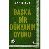 Başka Bir Dünyanın Oyunu - Barış Tut