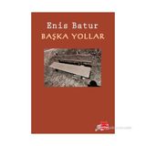 Başka Yollar - Enis Batur