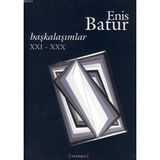 Başkalaşımlar XXI-XXX - Enis Batur