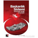 Başkanlık Sistemi ve Kuvvetler Ayrılığı Tartışmaları - Yusuf Tekin