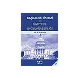 Başkanlık Sistemi ve Türkiyede Uygulanabilirliği Der Yayınları