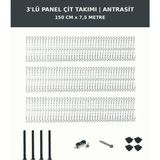 Başkent Çit Sistemleri 3'lü Panel Çit Takım + 1 Direk 7,5 Metre 150CM Yükseklik Antrasit Renk - 150 x 250