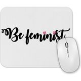 Baskı Dükkanı Be Feminist Mouse Pad
