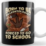 Baskı Dükkanı Born to Be a Paleontologist Forced to Go to School Kupa Bardak