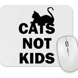Baskı Dükkanı Cats Not Kids Kediler Çocuklar Değil Kedili Mouse Pad